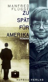 Zu spat fur Amerika: Roman (German Edition)