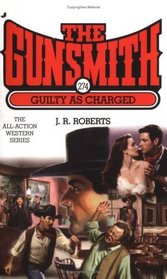 Guilty as Charged (The Gunsmith, No 274 )