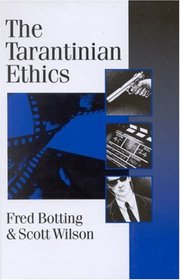 The Tarantinian Ethics (Published in association with Theory, Culture & Society)