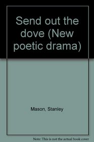 Send out the dove (New poetic drama)