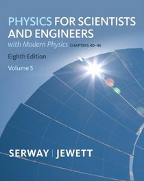 Physics for Scientists and Engineers, Volume 5, Chapters 40-46