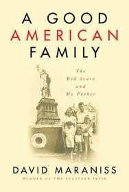 A Good American Family: The Red Scare and My Father