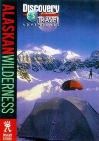 Discovery Travel Adventure Alaskan Wilderness (Discovery Travel Adventures)