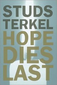 Hope Dies Last: Keeping the Faith in Difficult Times