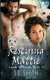 Rescuing Mattie: Lords of Kassis Novella 3.1