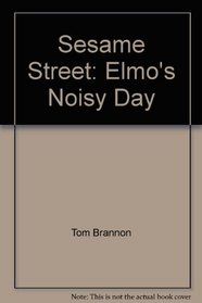 Sesame Street: Elmo's Noisy Day