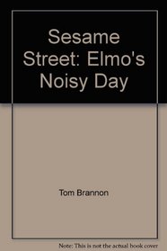 Sesame Street: Elmo's Noisy Day