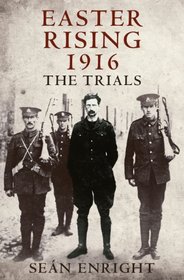 Easter Rising 1916: The Trials
