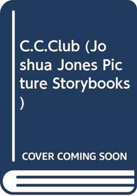 C.C.Club (Joshua Jones Picture Storybooks)