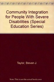 Community Integration for People With Severe Disabilities (Special Education Series)