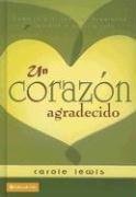 Un Corazon Agradecido: Como la gratitud trae esperanza y sanidad a nuestra vida (Spanish Edition)