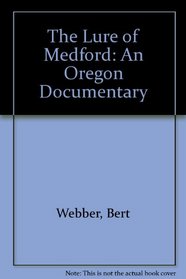 The Lure of Medford: An Oregon Documentary
