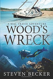 Wood's Wreck: Mac Travis Adventure Thrillers (Volume 4)