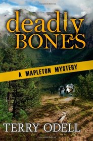Deadly Bones: A Mapleton Mystery (Volume 2)