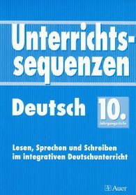 Unterrichtssequenzen Deutsch, 10. Jahrgangsstufe