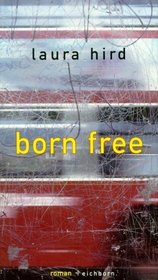 Born Free.