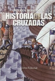 Historia de las cruzadas/ History of the Crusades (Alianza Ensayo) (Spanish Edition)