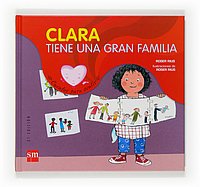 Clara tiene una gran familia/ Clara Has a Great Family (Cuentos Para Sentir/ Stories to Feel) (Spanish Edition)