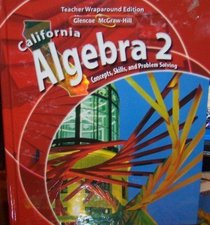 California Algebra 2: Concepts, Skills, and Problem Solving (Teacher Wraparound Edition)