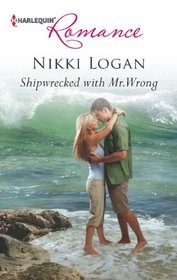 Shipwrecked with Mr. Wrong (Harlequin Romance, No 4361)