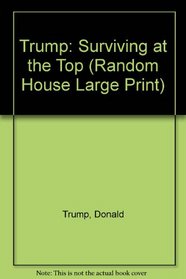 Trump : Survivng at the Top (Random House Large Print)