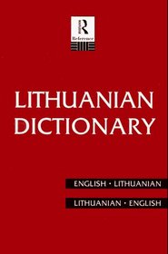 Lithuanian Dictionary: English-Lithuanian, Lithuanian-English (Bilingual Dictionaries)