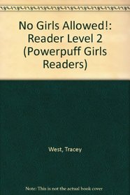 No Girls Allowed! (Powerpuff Girls Readers)
