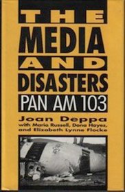 The Media and Disasters: Pan Am 103