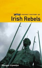 O'Brien Pocket History of Irish Rebels (Pocket History series)