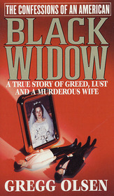 The Confessions of an American Black Widow: A True Story of Greed, Lust and a Murderous Wife