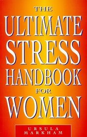 The Ultimate Stress Handbook for Women