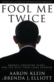 Fool Me Twice: Obama's Shocking Plans for the Next Four Years Exposed