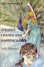 Strange Change and Happen Chance (Tales the Greeks told)
