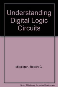 Understanding Digital Logic Circuits