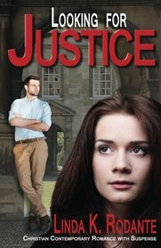 Looking for Justice: Contemporary Christian Romance with Suspense