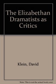 Elizabethan Dramatists As Critics