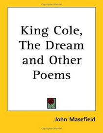 King Cole, the Dream And Other Poems