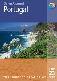 Drive Around Portugal, 2nd: Your guide to great drives. Top 25 Tours. (Drive Around - Thomas Cook)