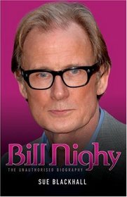 Bill Nighy: The Unauthorised Biography