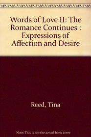 Words of Love II: The Romance Continues : Expressions of Affection and Desire