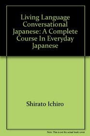 Living Language: Conversational Japanese