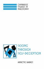 Seeing through Self-Deception (Cambridge Studies in Philosophy)