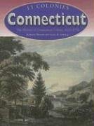Connecticut: The History of Connecticut Colony (13 Colonies Series)