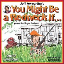 Jeff Foxworthy's You Might Be a Redneck If... 2007 Wall Calendar