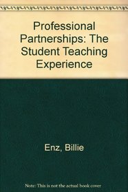 Professional Partnerships: The Student Teaching Experience