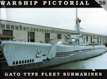 Warship Pictorial No. 28 - USS Gato Type Fleet Submarines