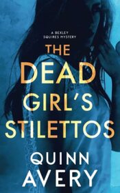 The Dead Girl's Stilettos (Bexley Squires, Bk 1)