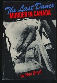 The last dance: Murder in Canada