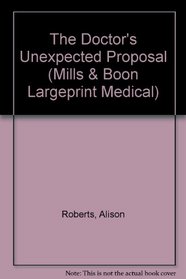 The Doctor's Unexpected Proposal (Large Print)