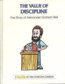 The Value of Discipline: The Story of Alexander Graham Bell (Valuetales)